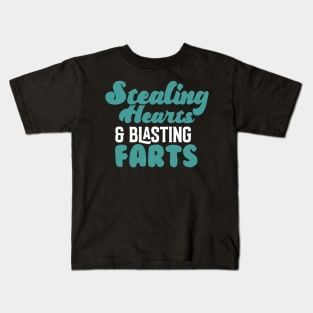 Stealing Hearts & Blasting Farts Kids T-Shirt